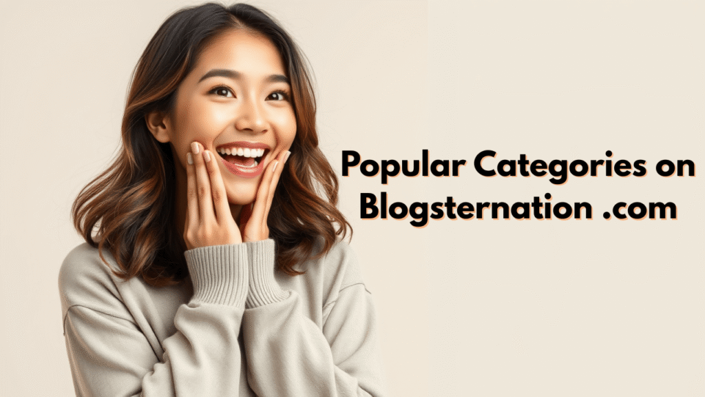 Popular Categories on Blogsternation .com