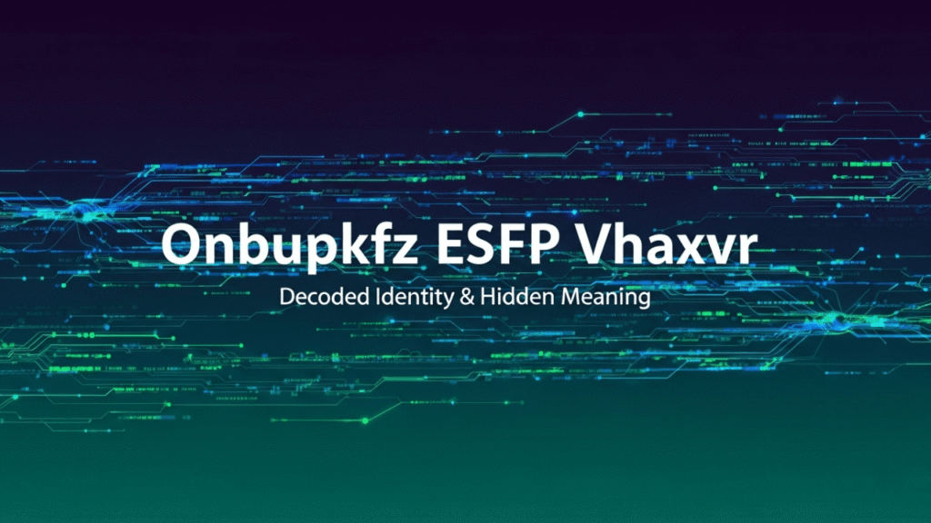 Onbupkfz ESFP Vhaxvr_ Decoding a Digital Mystery Code