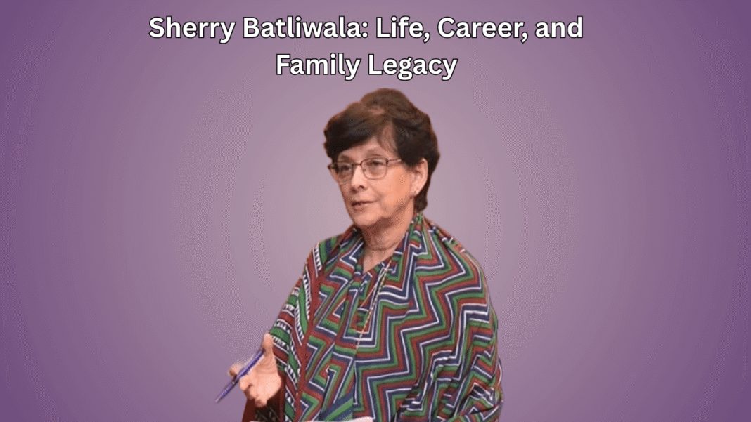 Sherry Batliwala_ Life, Career, and Family Legacy
