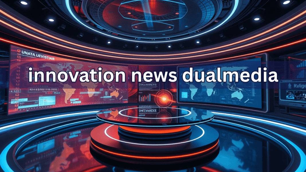 Innovation News DualMedia: Welcome to the Future of Media Meets Tech