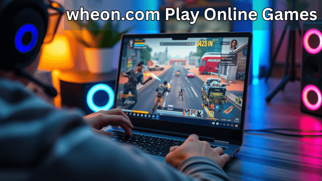 wheon.com Play Online Games for Nonstop Fun