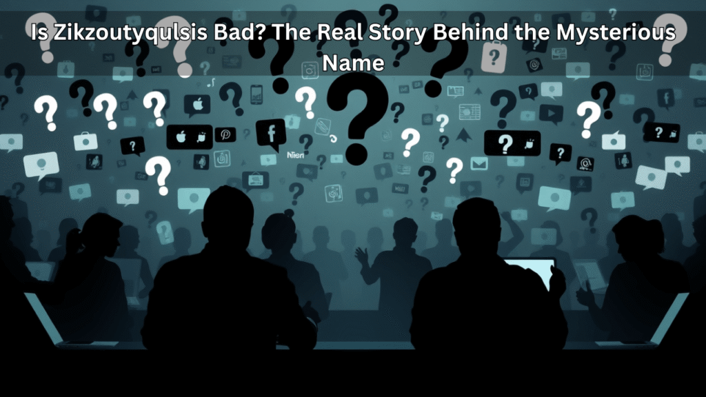 Is Zikzoutyqulsis Bad The Real Story Behind the Mysterious Name