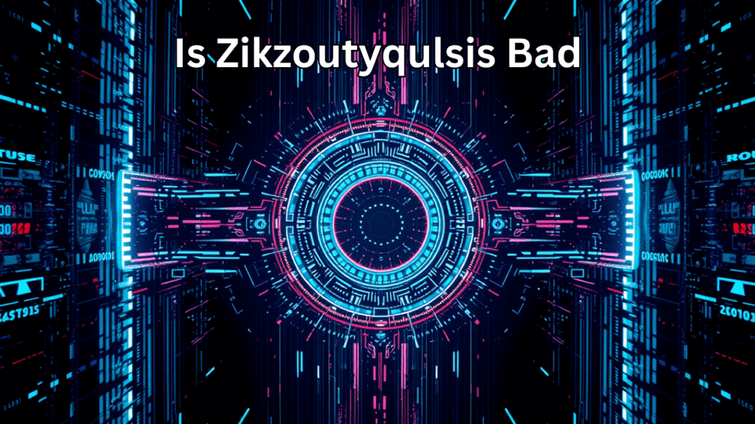 Is Zikzoutyqulsis Bad_ The Real Story Behind the Mysterious Name