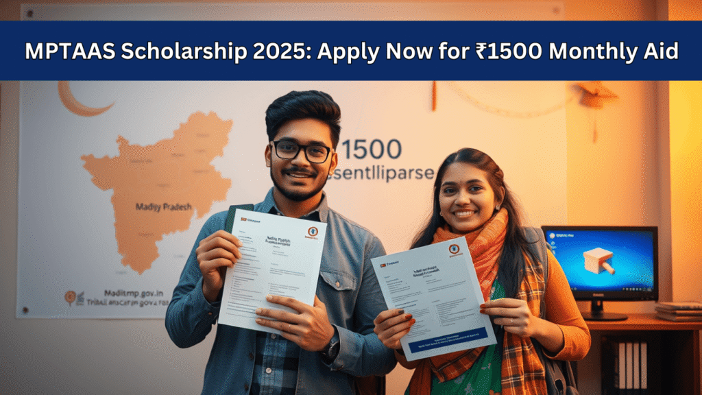 MPTAAS Scholarship 2025_ Apply Now for ₹1500 Monthly Aid